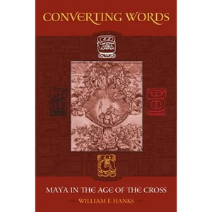Converting Words: Maya in the Age of the Cross Volume 6 - Paperback