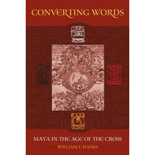Converting Words: Maya in the Age of the Cross Volume 6 - Paperback