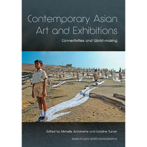 Contemporary Asian Art and Exhibitions: Connectivities and World-making - Paperback