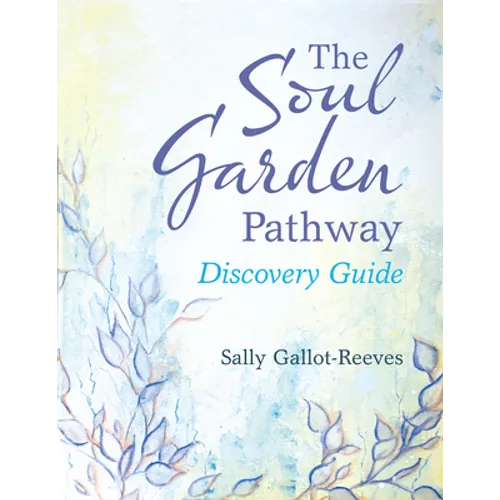The Soul Garden Pathway: Discovery Guide - Paperback