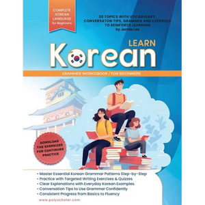 Learn Korean Grammer Workbook For Beginners: Master Grammer Step by Step & Reading, with Clear Explanations of Everyday Korean, and Conversation Tips - Paperback