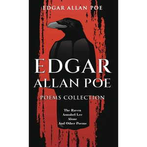 Edgar Allan Poe Poems Collection: The Raven, Annabel Lee, Alone and Other Poems - Hardcover