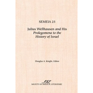 Semeia 25: Julius Wellhausen and His Prolegomena to the History of Israel - Paperback