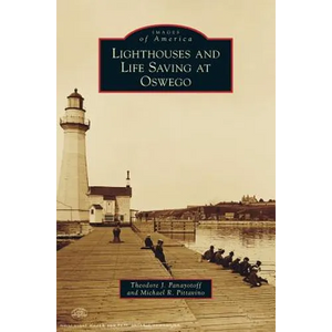 Lighthouses and Life Saving at Oswego - Hardcover