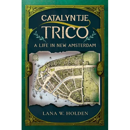 Catalyntje Trico: A Life in New Amsterdam - Paperback