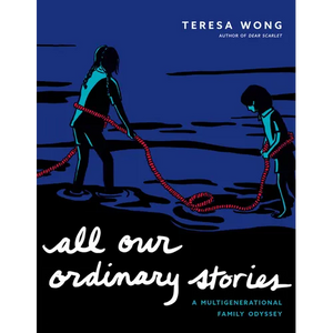 All Our Ordinary Stories: A Multigenerational Family Odyssey - Paperback