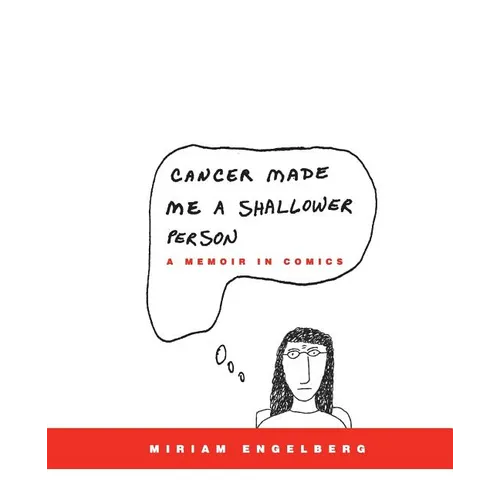 Cancer Made Me a Shallower Person: A Memoir in Comics - Paperback