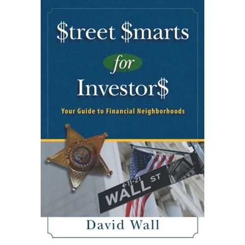 Street Smarts For Investors: A Guide To Financial Neighborhoods - Paperback