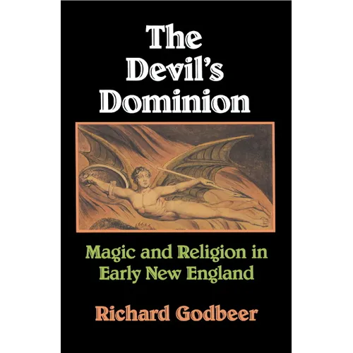 The Devil's Dominion: Magic and Religion in Early New England - Paperback