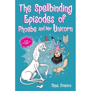 The Spellbinding Episodes of Phoebe and Her Unicorn: Two Books in One - Paperback