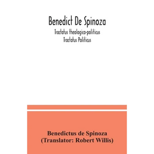 Benedict De Spinoza; Tractatus theologico-politicus; Tractatus Politicus - Paperback