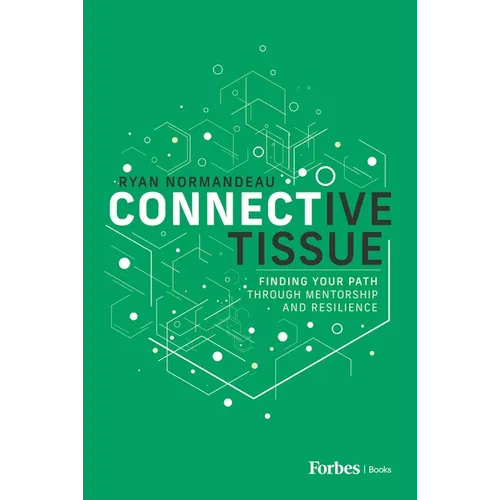 Connective Tissue: Finding Your Path Through Mentorship and Resilience - Hardcover
