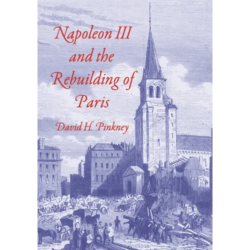Napoleon III and the Rebuilding of Paris - Paperback