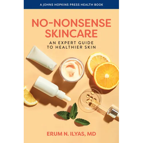 No-Nonsense Skincare: An Expert Guide to Healthier Skin - Hardcover