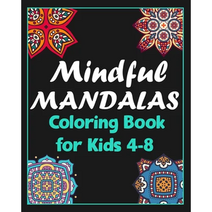 Mindful mandalas coloring book for kids 4-8: 100 Creative Mandala pages/100 pages/8/10, Soft Cover, Matte Finish/Mandala coloring book - Paperback