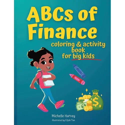 ABCs of Finance Coloring & Activity Book for Big Kids - Paperback