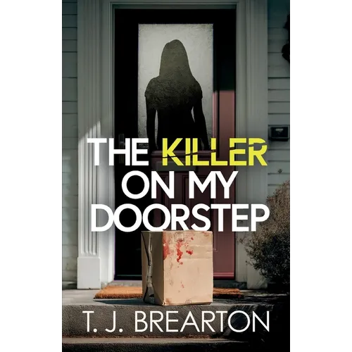 The Killer on my Doorstep: A totally addictive psychological thriller full of shocking twists - Paperback