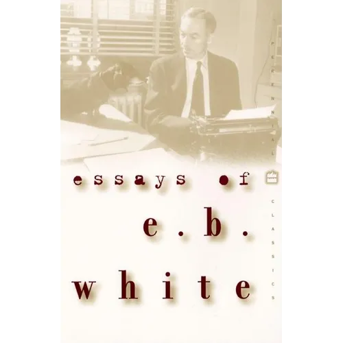 Essays of E. B. White - Paperback