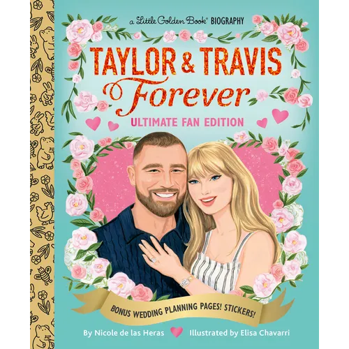 Taylor & Travis Forever Ultimate Fan Edition Little Golden Book Biography: Bonus Wedding Planning Pages! Stickers! - Hardcover
