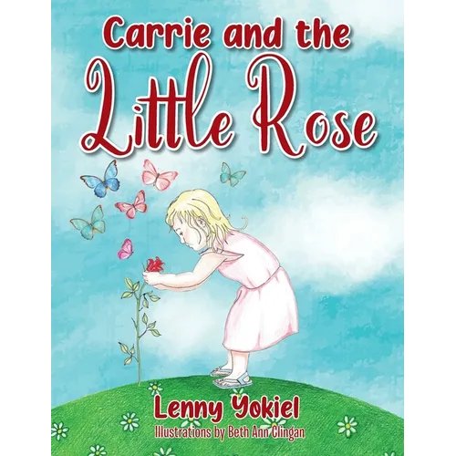 Carrie and the Little Rose - Paperback