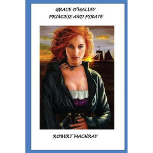 Grace O'Malley, Princess and Pirate - Paperback