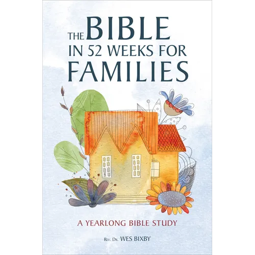 The Bible in 52 Weeks for Families: A Yearlong Bible Study - Paperback