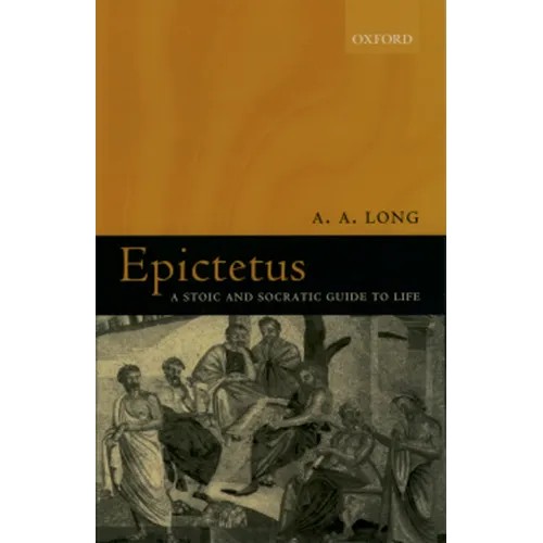 Epictetus: A Stoic and Socratic Guide to Life - Paperback