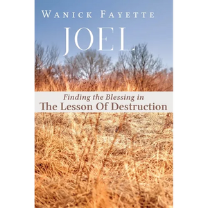 Joel: Finding The Blessing in The Lesson of Destruction - Paperback