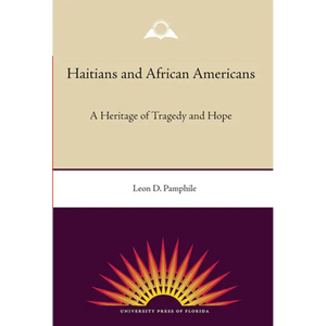 Haitians and African Americans: A Heritage of Tragedy and Hope - Paperback