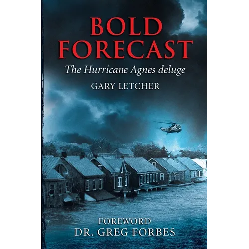 Bold Forecast: The Hurricane Agnes Deluge - Paperback