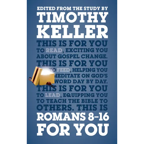 Romans 8 - 16 for You: Exciting You about Gospel Change - Paperback