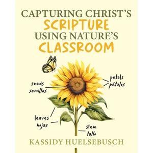 Capturing Christ's Scripture Using Nature's Classroom - Paperback