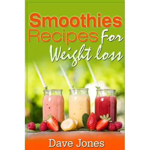 Smoothie Recipes for Rapid Weight Loss - Paperback
