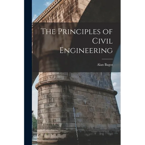 The Principles of Civil Engineering - Paperback