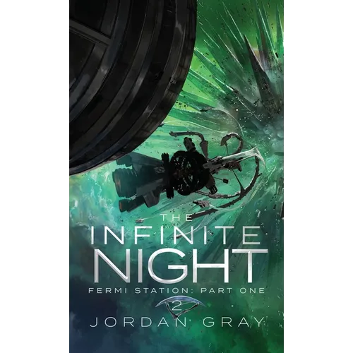 The Infinite Night Book 2: Fermi Station Part 1 - Paperback