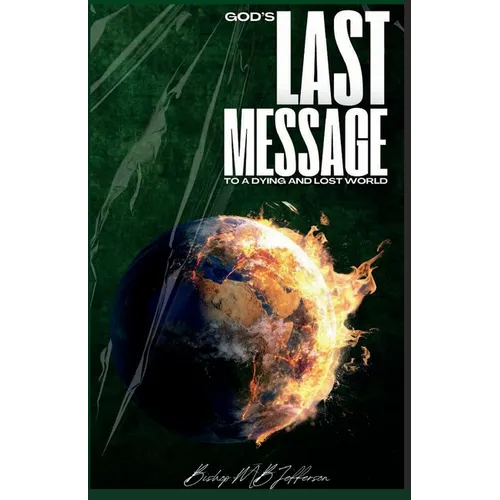 God's Last Message to a Dying and Lost World - Paperback