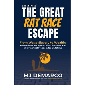 Unscripted - The Great Rat-Race Escape: From Wage Slavery to Wealth: How to Start a Purpose Driven Business and Win Financial Freedom for a Lifetime - Paperback