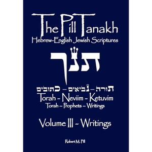The Pill Tanakh: Hebrew-English Jewish Scriputres, Volume III - The Writings - Paperback