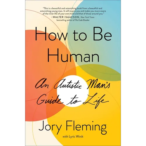 How to Be Human: An Autistic Man's Guide to Life - Paperback