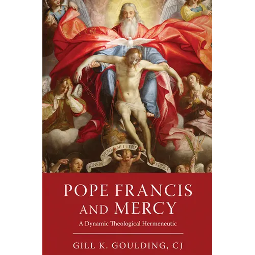 Pope Francis and Mercy: A Dynamic Theological Hermeneutic - Paperback