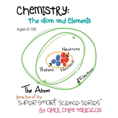 Chemistry: The Atom and Elements - Paperback