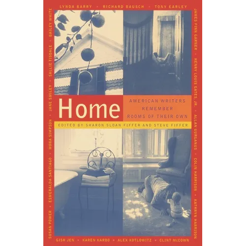 Home: American Writers Remember Rooms of Their Own - Paperback