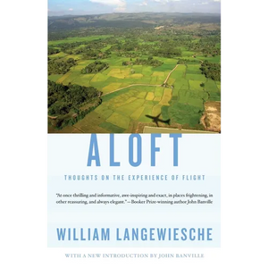 Aloft: Thoughts on the Experience of Flight - Paperback