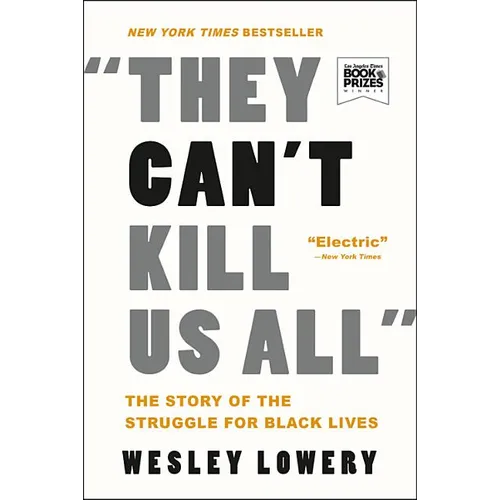 They Can't Kill Us All: The Story of the Struggle for Black Lives - Paperback
