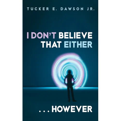 I Don't Believe That Either . . . However - Paperback