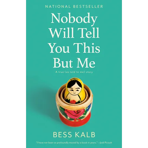 Nobody Will Tell You This But Me: A True (as Told to Me) Story - Paperback