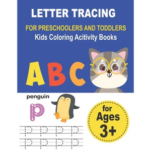 LETTER TRACING FOR PRESCHOOLERS AND TODDLERS Kids Coloring Acitivity Books: Handwriting Workbook for kids, Homeschool Preschool Learning Activities, A - Paperback