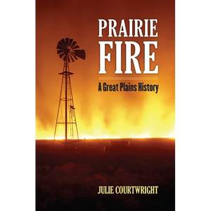 Prairie Fire: A Great Plains History - Paperback