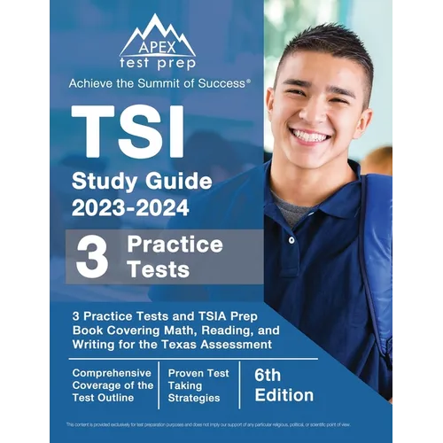 TSI Study Guide 2023-2024: 3 Practice Tests and TSIA Prep Book Covering Math, Reading, and Writing for the Texas Assessment [6th Edition] - Paperback