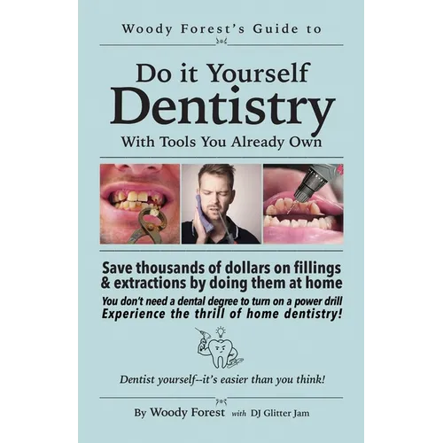 Guide to Home Dentistry: Funny prank book, gag gift, novelty notebook disguised as a real book, with hilarious, motivational quotes - Paperback